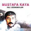 Mustafa Kaya - Deli Gözbebekleri